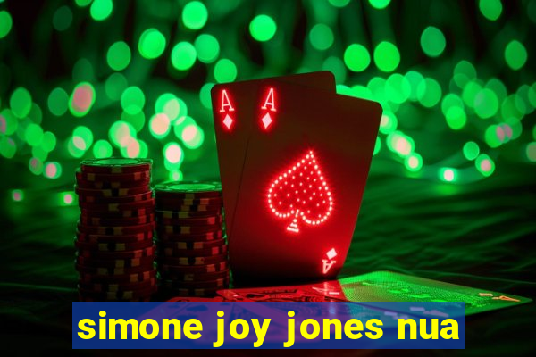 simone joy jones nua