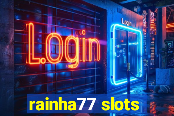 rainha77 slots