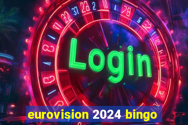 eurovision 2024 bingo