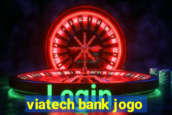 viatech bank jogo