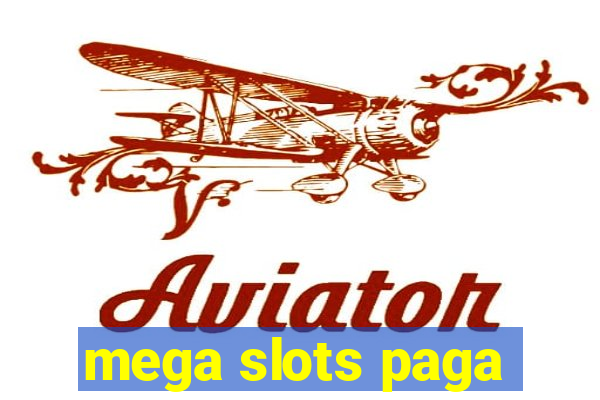 mega slots paga