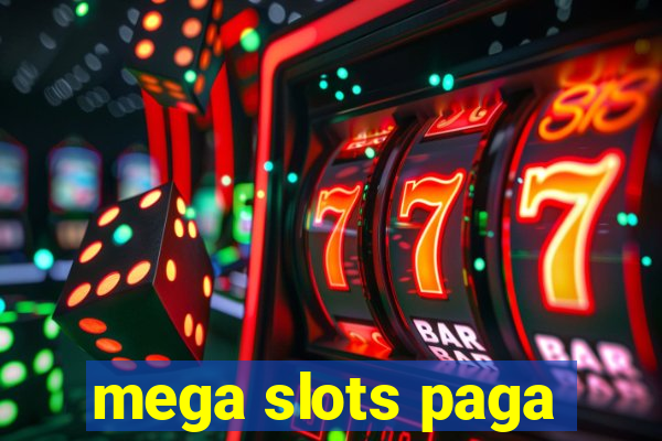 mega slots paga