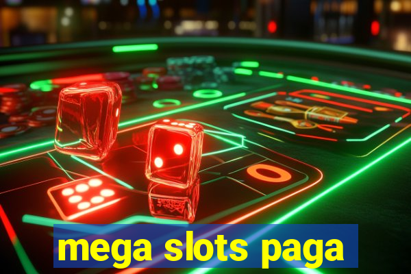 mega slots paga