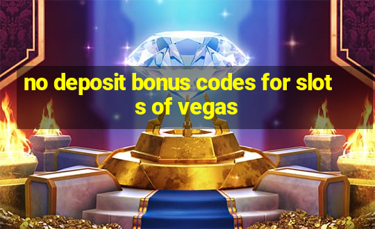 no deposit bonus codes for slots of vegas