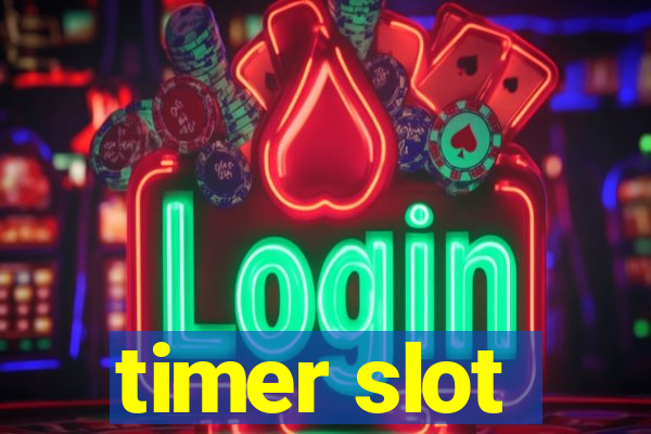 timer slot