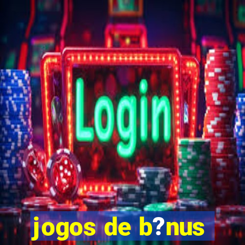 jogos de b?nus