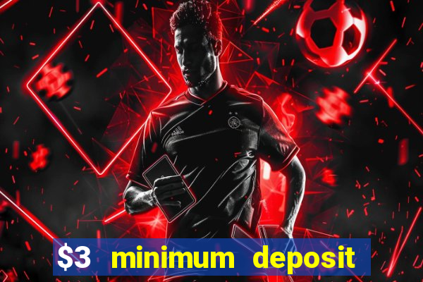 $3 minimum deposit casino australia