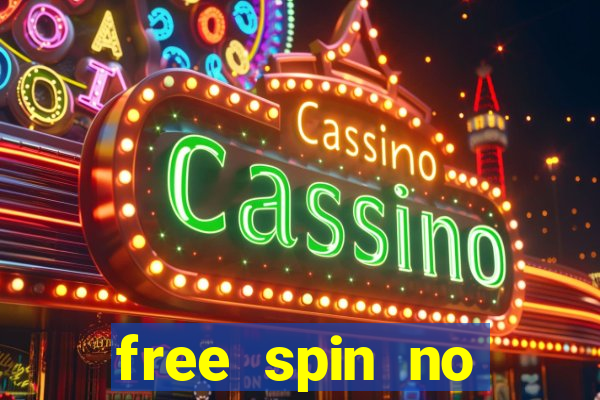 free spin no deposit slots