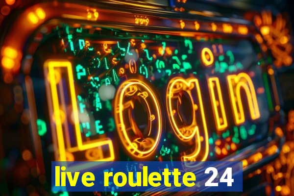 live roulette 24