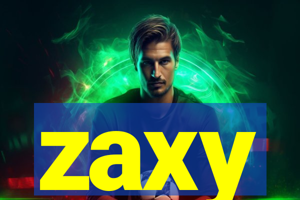 zaxy