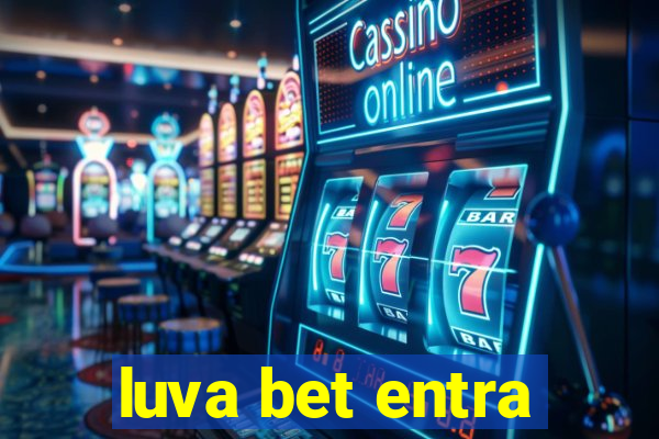 luva bet entra