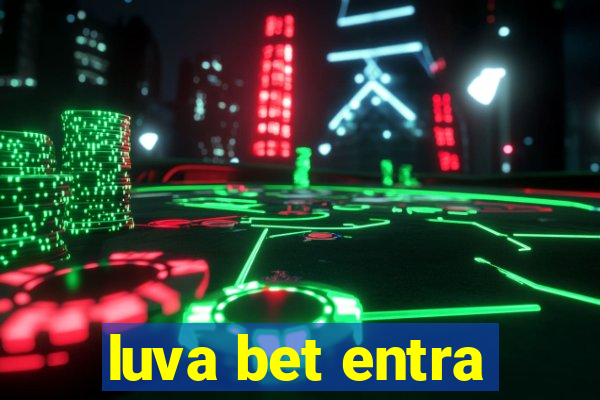 luva bet entra