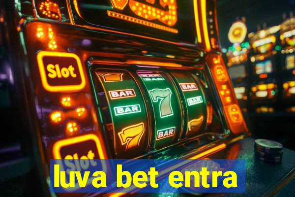 luva bet entra