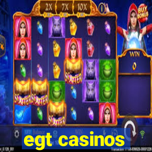 egt casinos