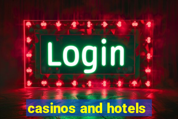 casinos and hotels