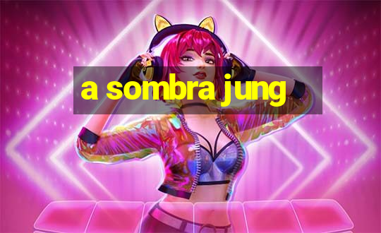 a sombra jung