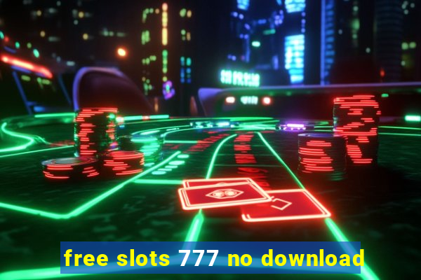 free slots 777 no download