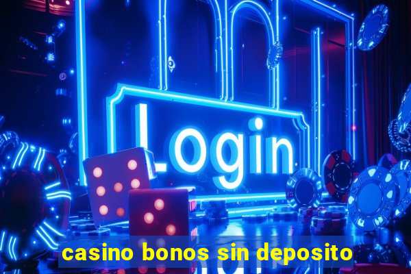 casino bonos sin deposito