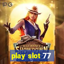 play slot 77