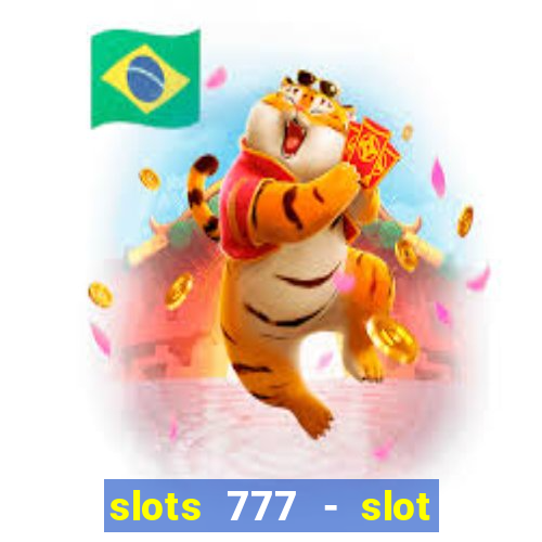 slots 777 - slot machine games