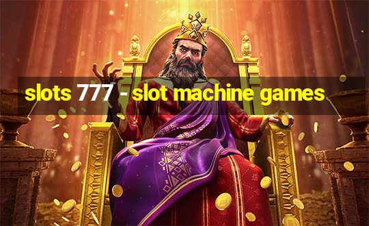 slots 777 - slot machine games