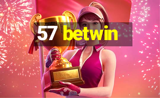 57 betwin