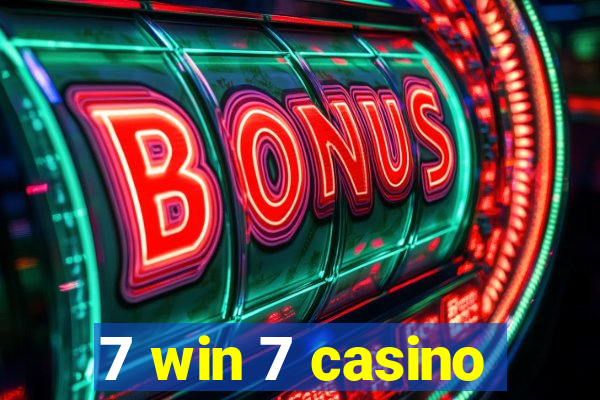 7 win 7 casino