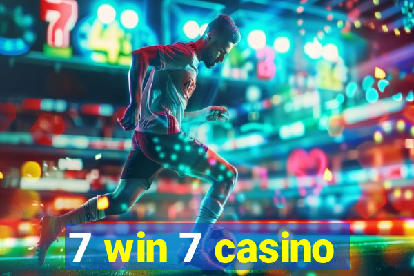 7 win 7 casino