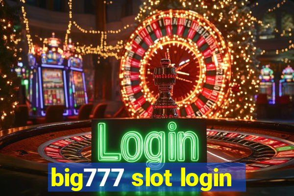 big777 slot login