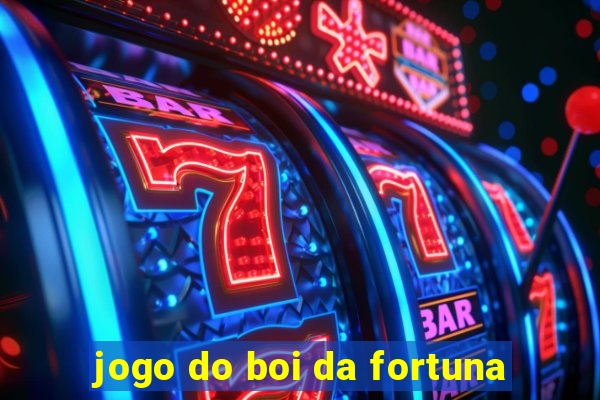 jogo do boi da fortuna