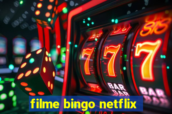 filme bingo netflix