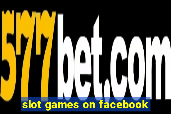 slot games on facebook