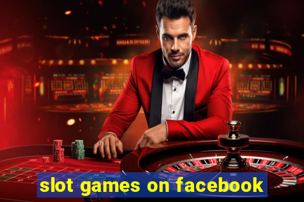 slot games on facebook