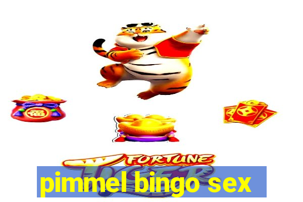 pimmel bingo sex