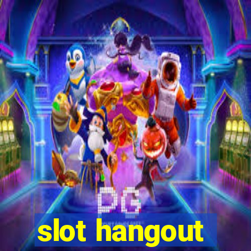 slot hangout