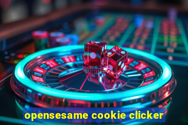 opensesame cookie clicker