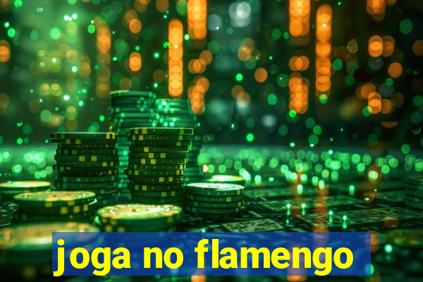 joga no flamengo