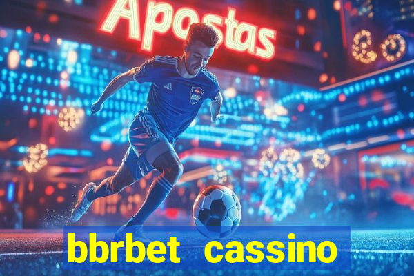 bbrbet cassino online jogos que ganha dinheiro real