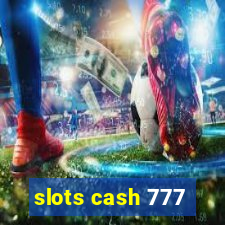 slots cash 777