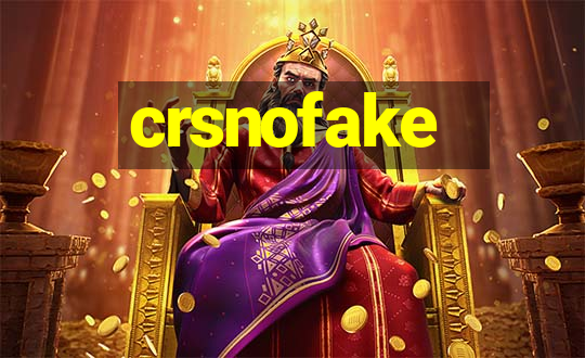 crsnofake