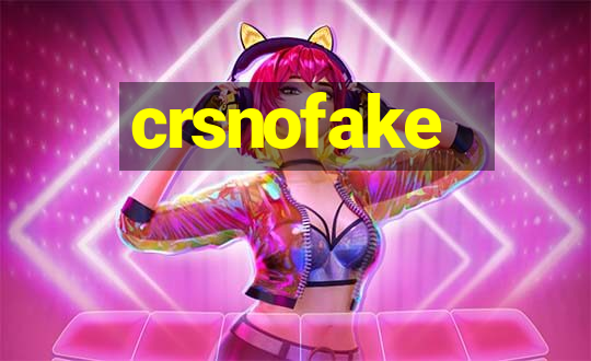 crsnofake