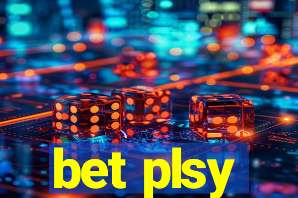 bet plsy