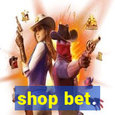 shop bet.