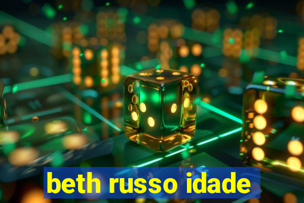 beth russo idade