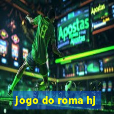 jogo do roma hj