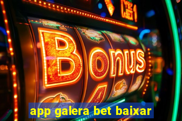 app galera bet baixar