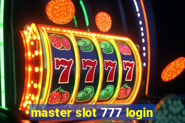 master slot 777 login