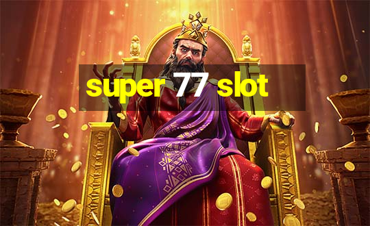 super 77 slot