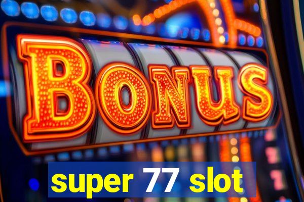 super 77 slot