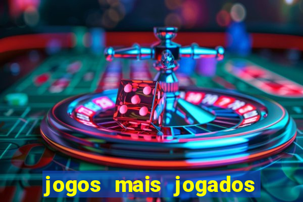 jogos mais jogados no mundo